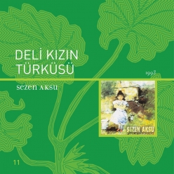 Sezen Aksu - Deli Kizin Turkusu
